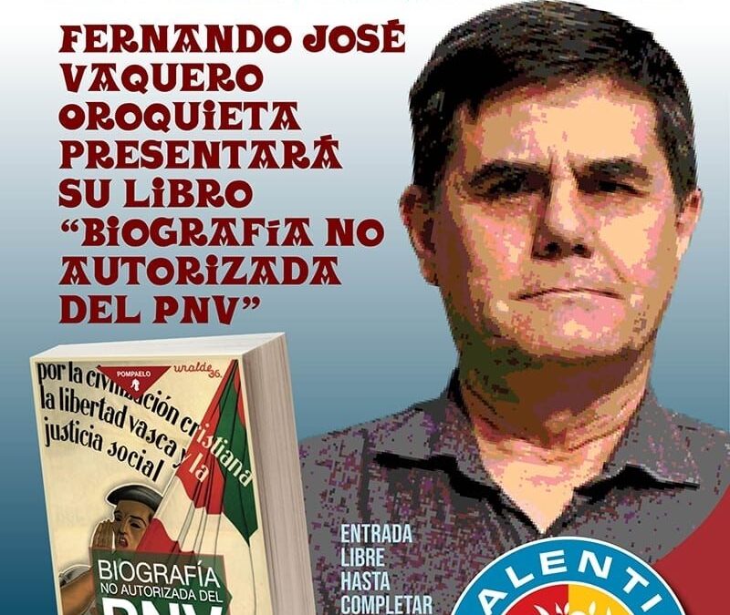 Presentación del libro de Fernando Vaquero “Biografía no autorizada del PNV”